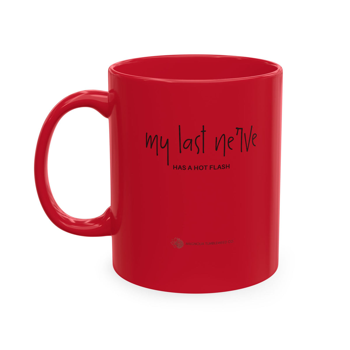 Ceramic Mug — "My Last Nerve Has a Hot Flash" Funny Menopause Coffee Cup