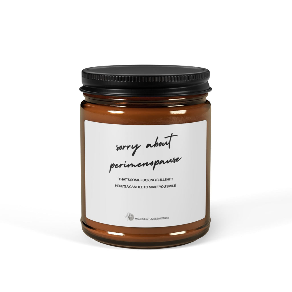 Amber Jar Soy Candle - 'Sorry About Perimenopause'