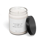 Scented Soy Candle — “My estrogen left and took my personality with it.” 9oz