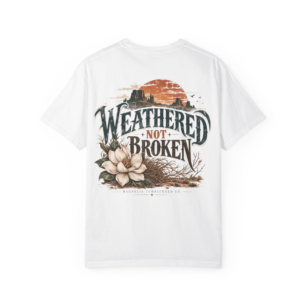 Weathered Not Broken T-Shirt — Southern Magnolia Sunset Graphic Tee