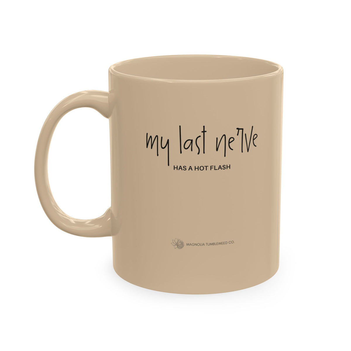 Ceramic Mug — "My Last Nerve Has a Hot Flash" Funny Menopause Coffee Cup