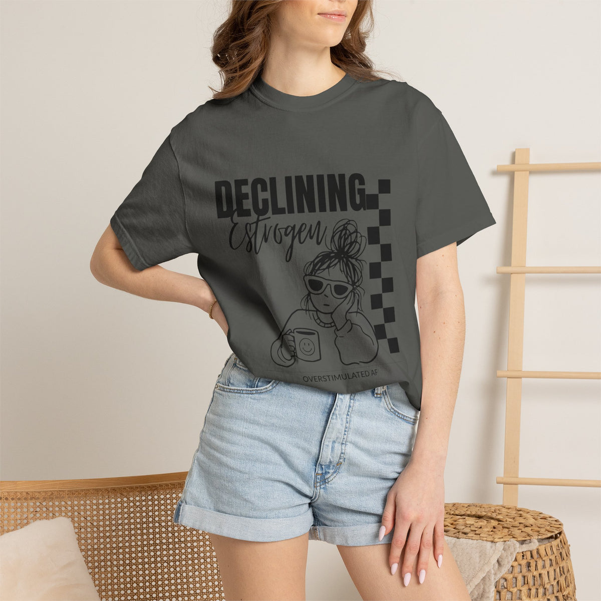 Declining Estrogen Tee — Funny Feminine Graphic T‑Shirt (Overstimulated AF)
