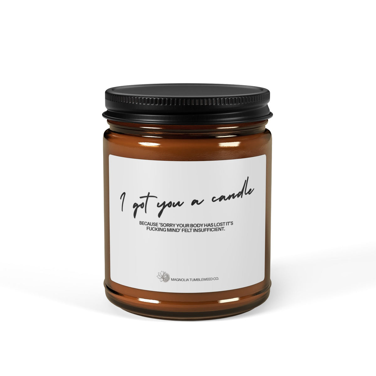 Amber Jar Soy Candle - 'Sorry your body has lost it's mind'