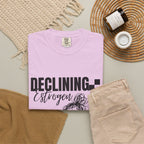 Declining Estrogen Tee — Funny Feminine Graphic T‑Shirt (Overstimulated AF)