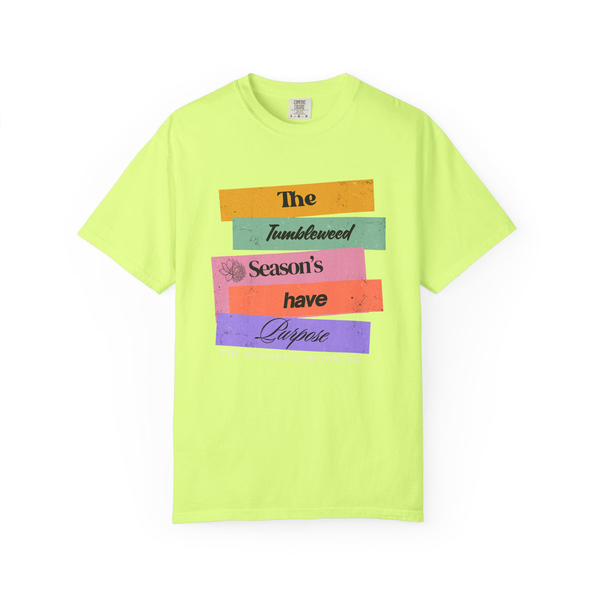 "The Tumbleweed Season's Have Purpose: The Magnolia Is Coming" Graphic Tee