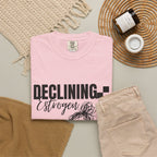 Declining Estrogen Tee — Funny Feminine Graphic T‑Shirt (Overstimulated AF)