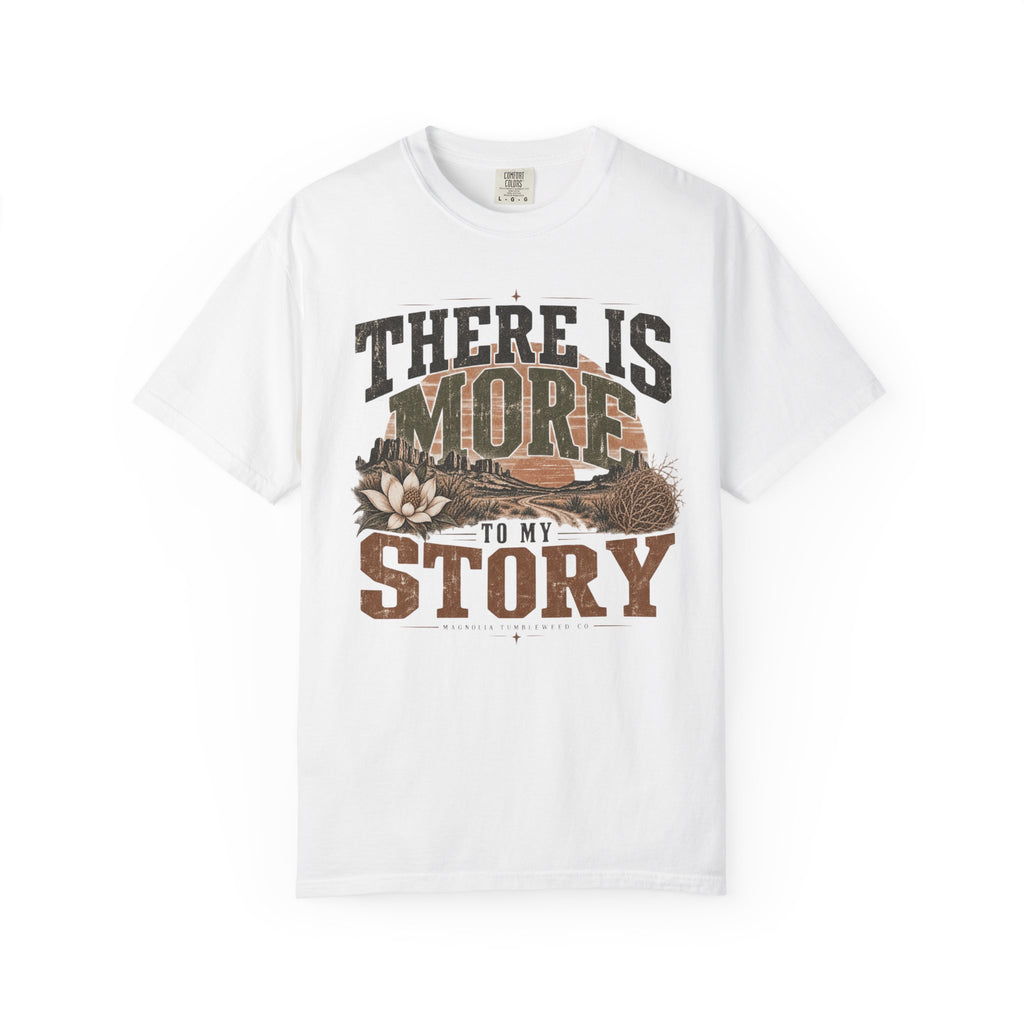 There Is More To My Story T-Shirt Graphic Tee