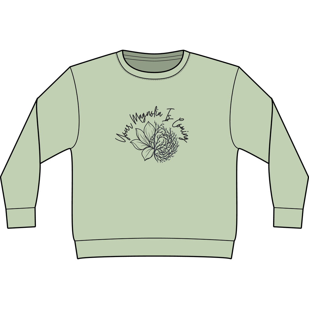 Your Magnoila Is Coming Sweatshirt