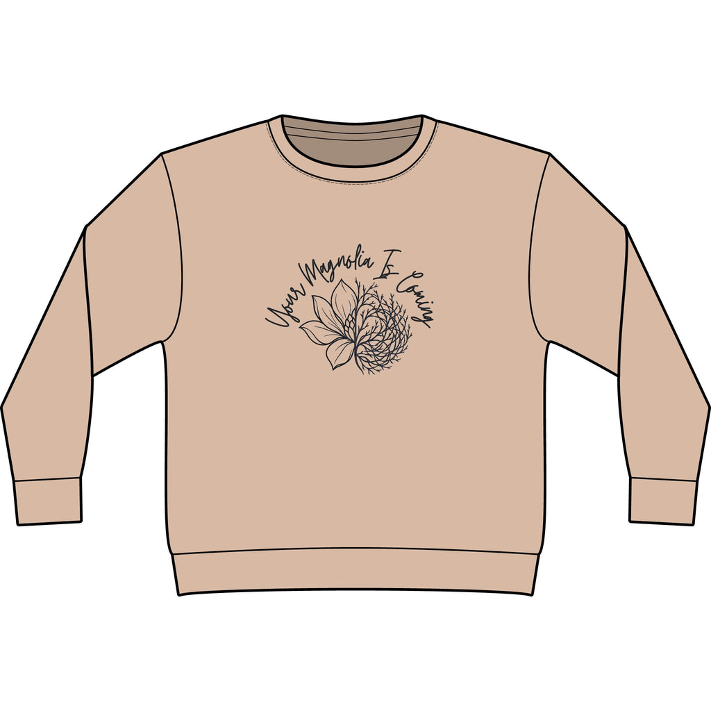 Your Magnoila Is Coming Sweatshirt