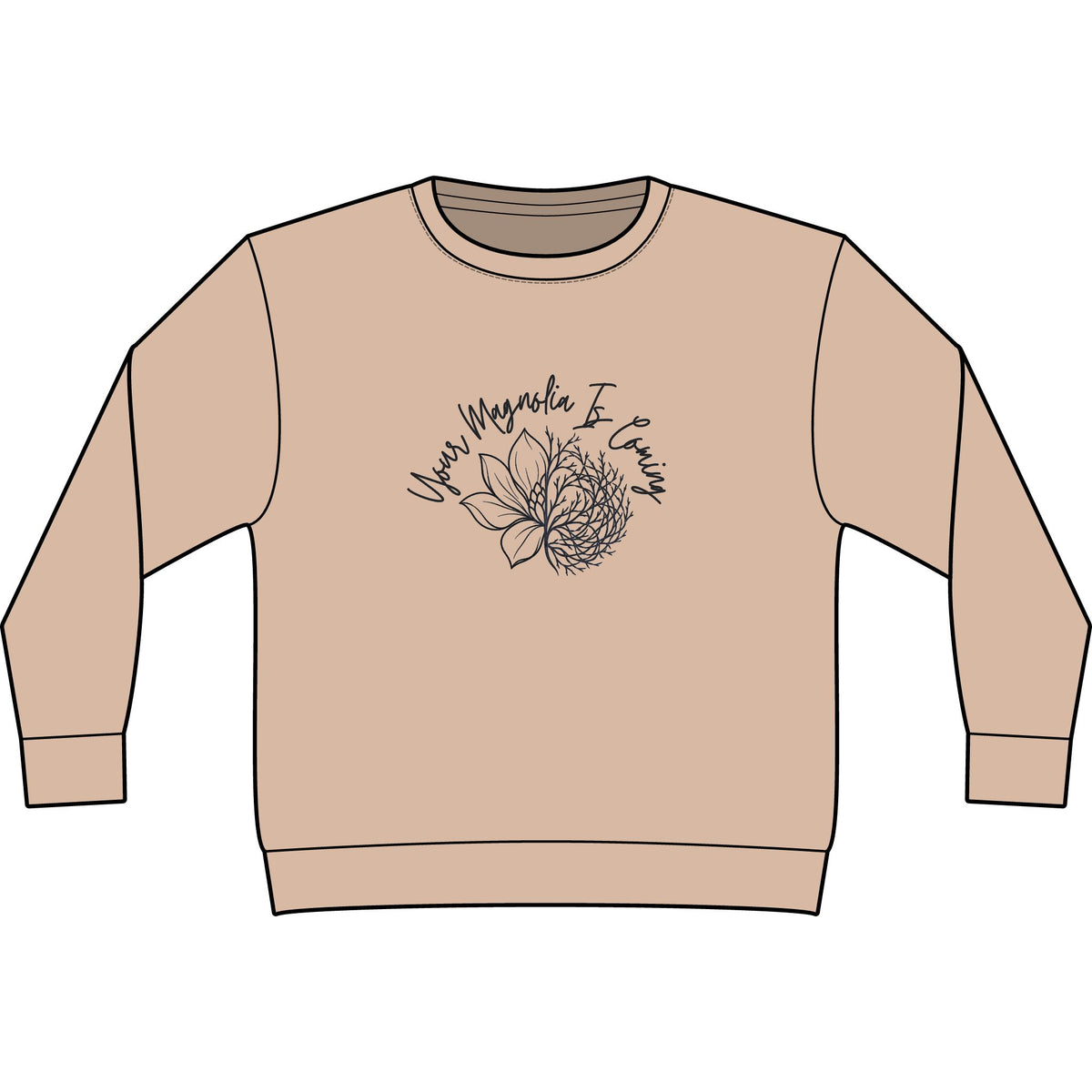 Your Magnoila Is Coming Sweatshirt