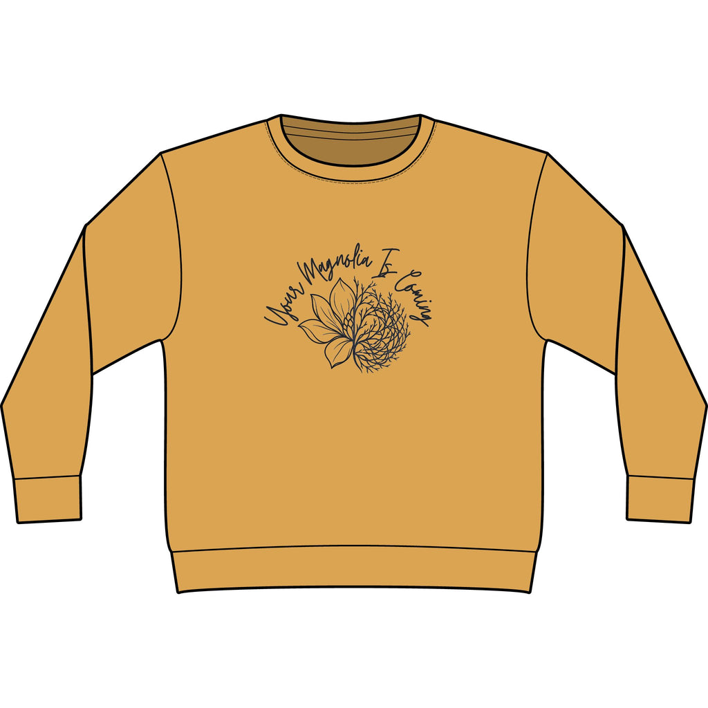 Your Magnoila Is Coming Sweatshirt
