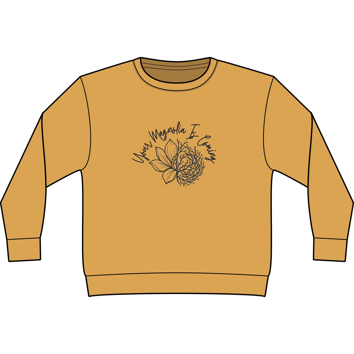 Your Magnoila Is Coming Sweatshirt