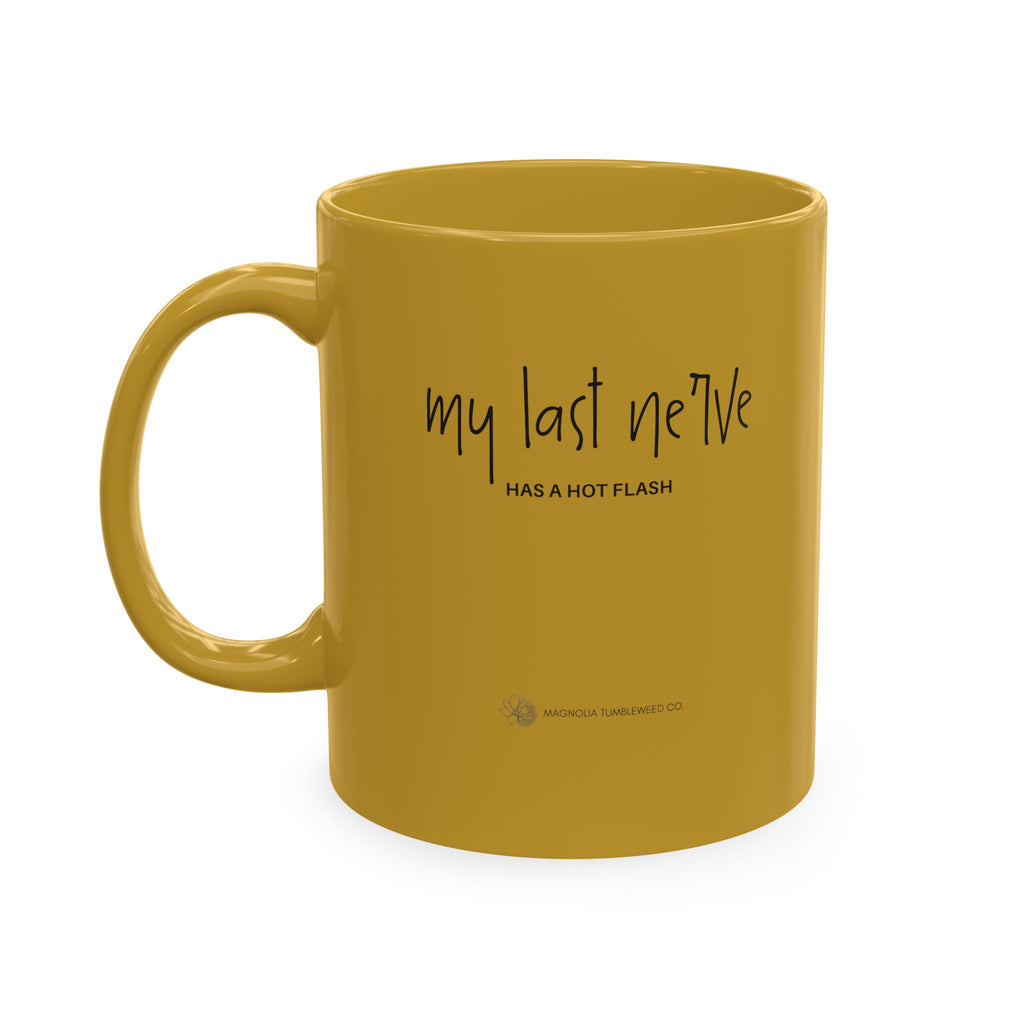 Ceramic Mug — "My Last Nerve Has a Hot Flash" Funny Menopause Coffee Cup