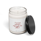 Scented Soy Candle — 9oz 'I survived puberty and pregnancy for this shit'