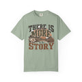 There Is More To My Story T-Shirt Graphic Tee