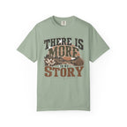 There Is More To My Story T-Shirt Graphic Tee