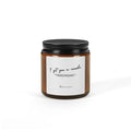 Amber Jar Soy Candle - 'Sorry your body has lost it's mind'