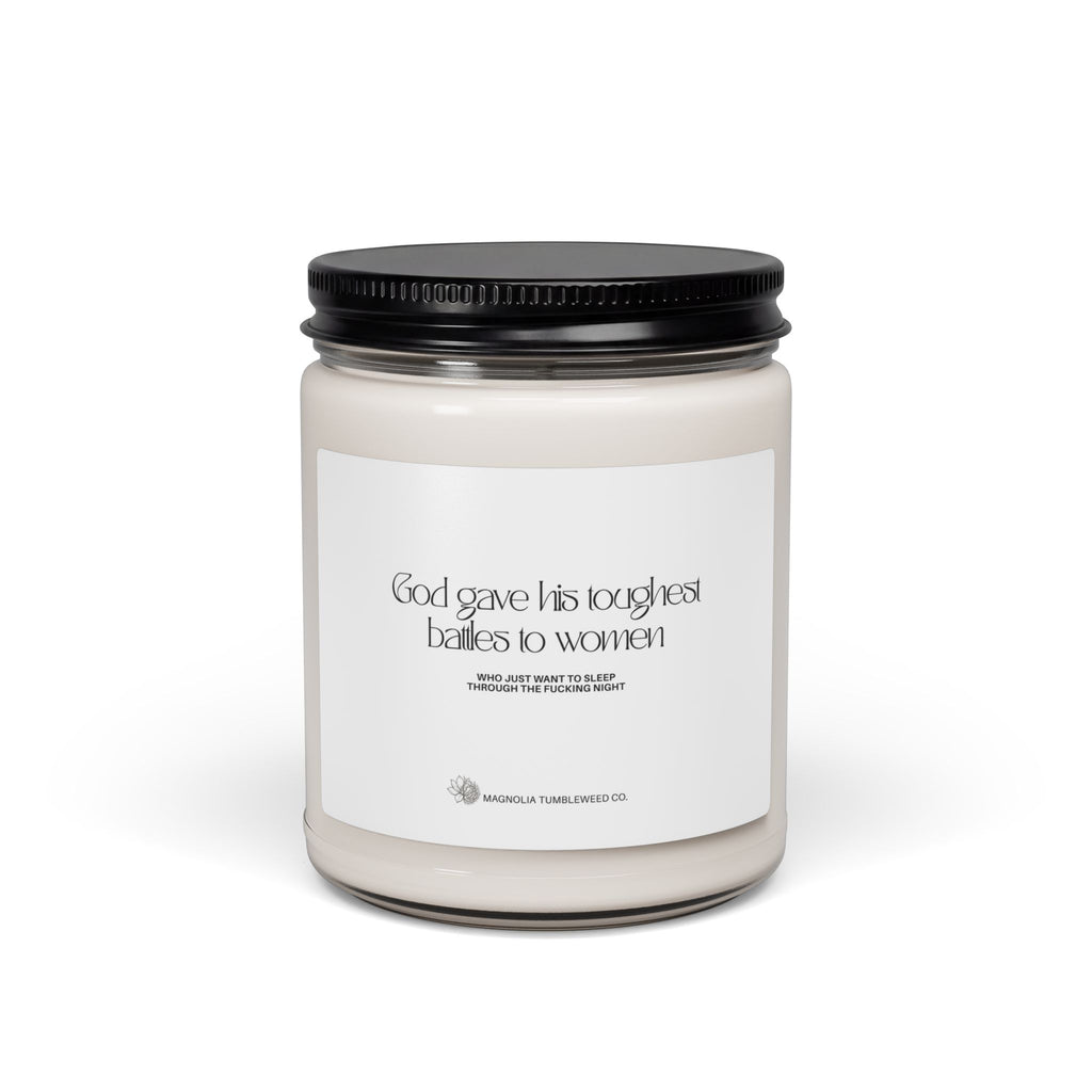 Soy Candle — 9oz 'God gave his toughest battles to women.'