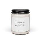 Scented Soy Candle — “My estrogen left and took my personality with it.” 9oz