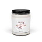 Scented Soy Candle — 9oz 'I survived puberty and pregnancy for this shit'