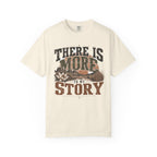 There Is More To My Story T-Shirt Graphic Tee