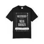 "Weathered Does Not Mean Broken" Vintage Inspirational Tee