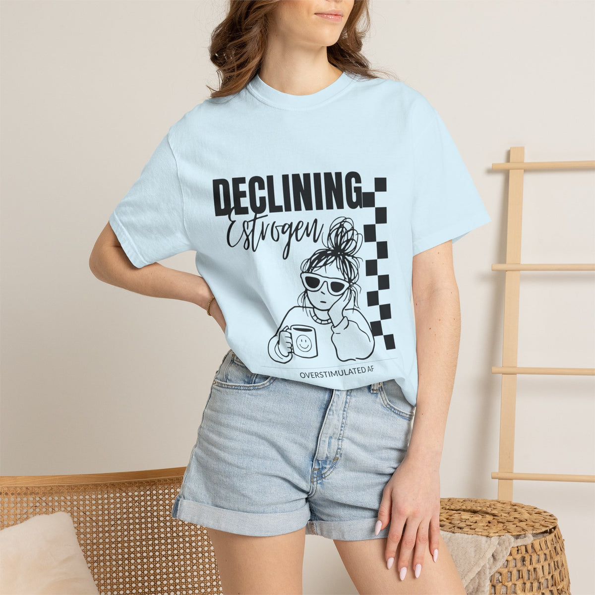 Declining Estrogen Tee — Funny Feminine Graphic T‑Shirt (Overstimulated AF)