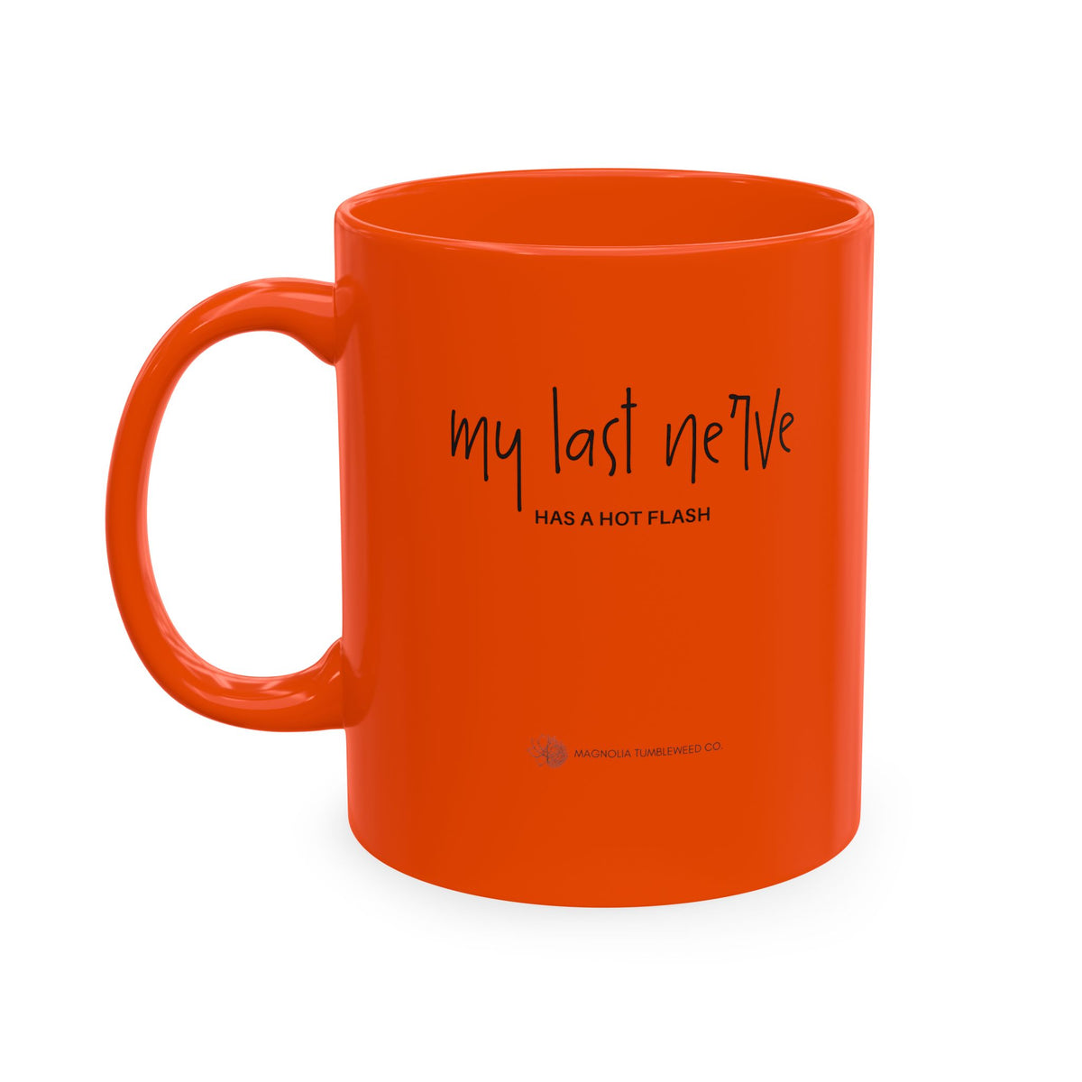 Ceramic Mug — "My Last Nerve Has a Hot Flash" Funny Menopause Coffee Cup