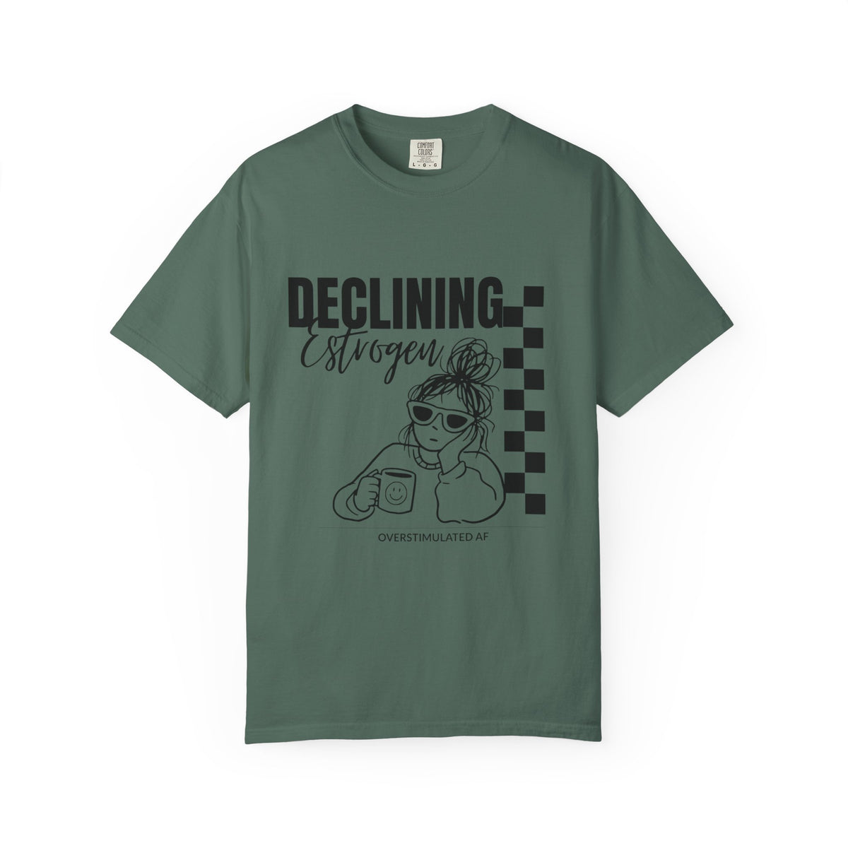 Declining Estrogen Tee — Funny Feminine Graphic T‑Shirt (Overstimulated AF)