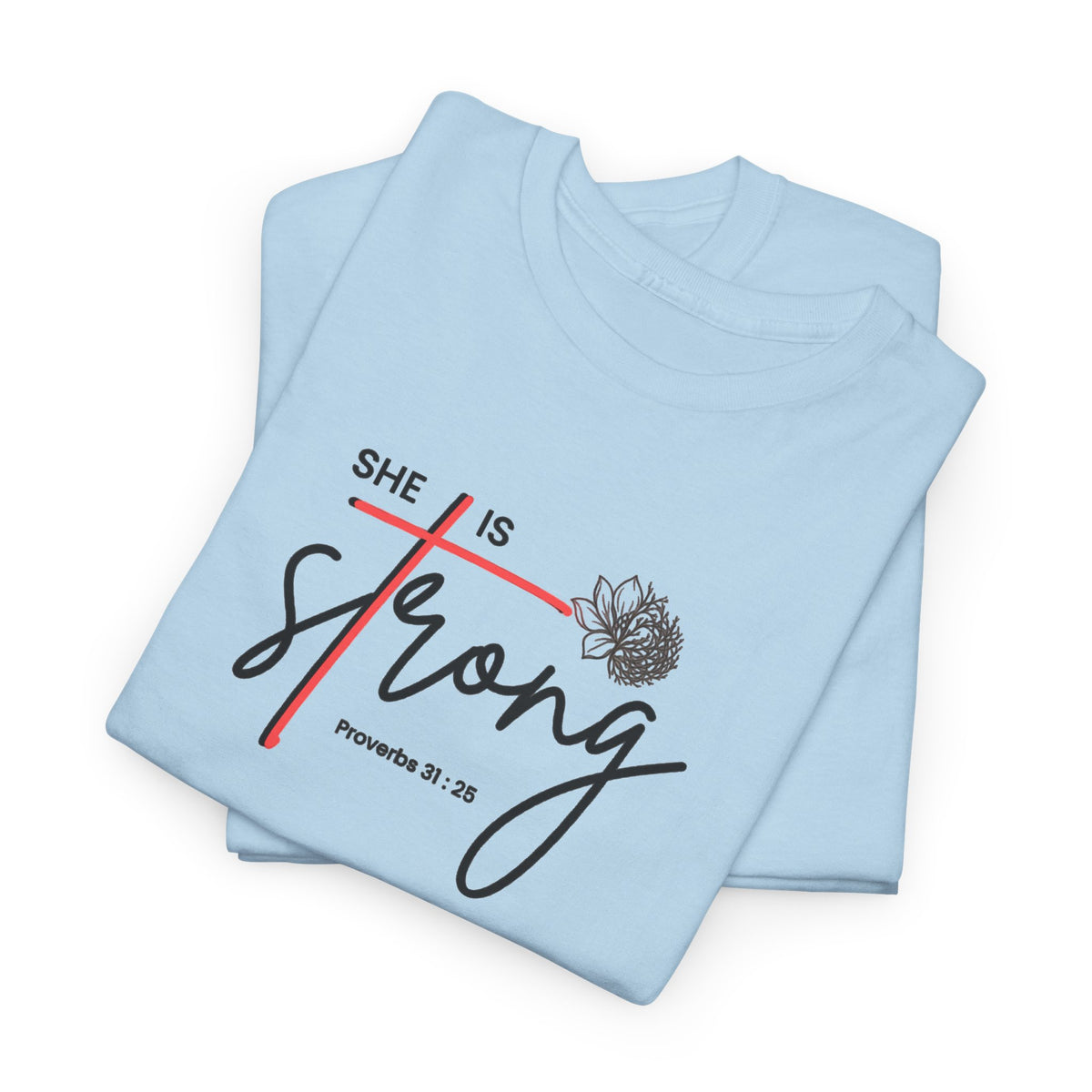 She Is Strong Tee - Inspirational Faith-Based Women's Christian T-Shirt (Psalm 46:5)