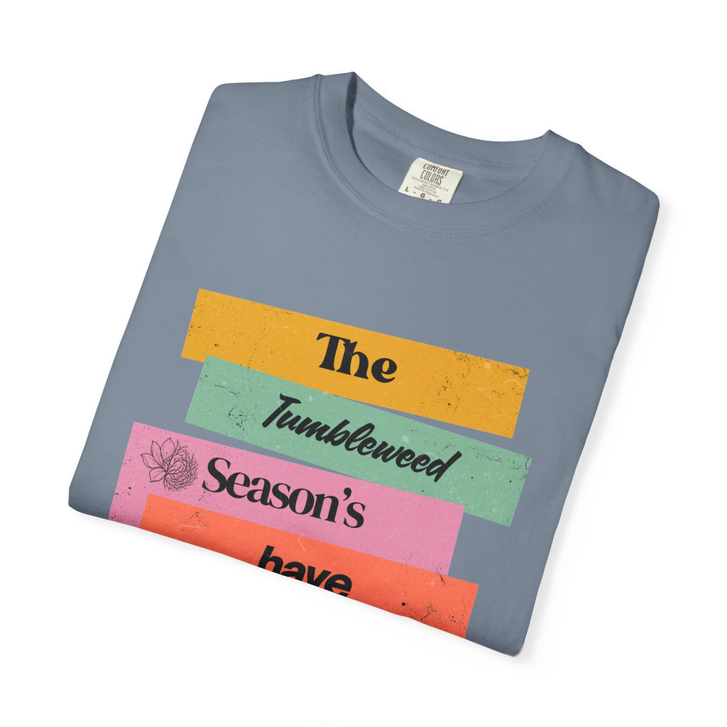 "The Tumbleweed Season's Have Purpose: The Magnolia Is Coming" Graphic Tee