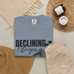 Declining Estrogen Tee — Funny Feminine Graphic T‑Shirt (Overstimulated AF)