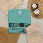 Declining Estrogen Tee — Funny Feminine Graphic T‑Shirt (Overstimulated AF)